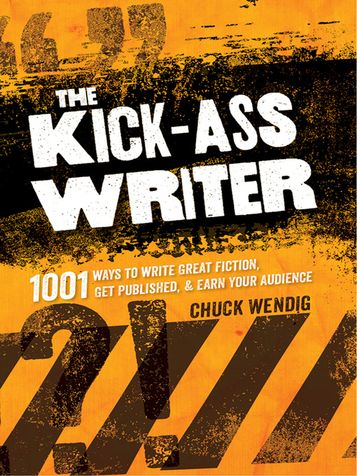 Title details for The Kick-Ass Writer by Chuck Wendig - Available